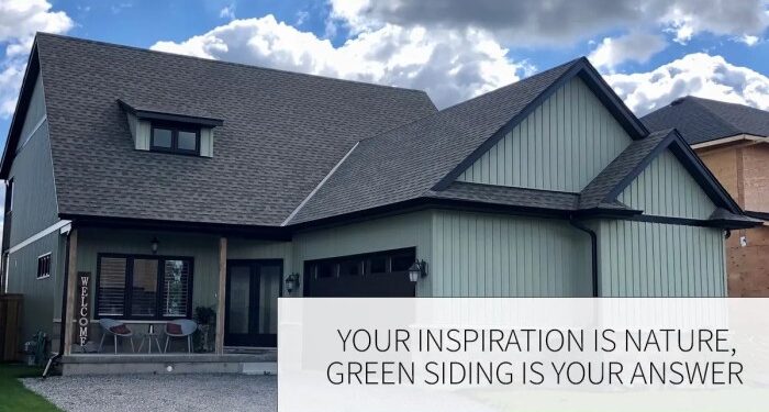 Your inspiration is nature, green siding is your answer - Kaycan